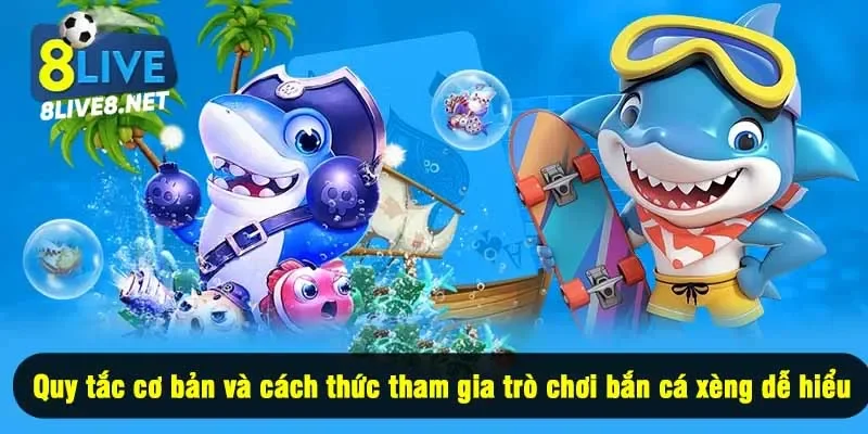 Quy tắc cơ bản và cách thức tham gia trò chơi bắn cá xèng dễ hiểu